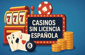 Casinos Online Sin Licencia en España Todo lo que Debes Saber