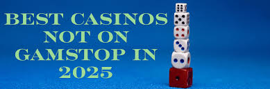 Discovering Casinos Not on GamStop Your Guide to Alternative Gaming Options