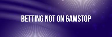 Exploring Bookies Not on GamStop Your Guide to Alternative Betting Options Exploring Bookies Not on GamStop Your Guide to Alternative Betting Options