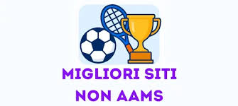 I migliori siti scommesse non AAMS opportunità e rischi