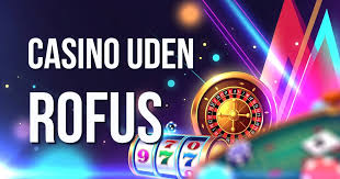 Casinoer uden Rufus - En Guide til Spil uden Restriktioner