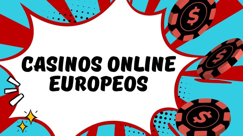 Casinos Online Europeos Guía Completa para Jugadores 834616815