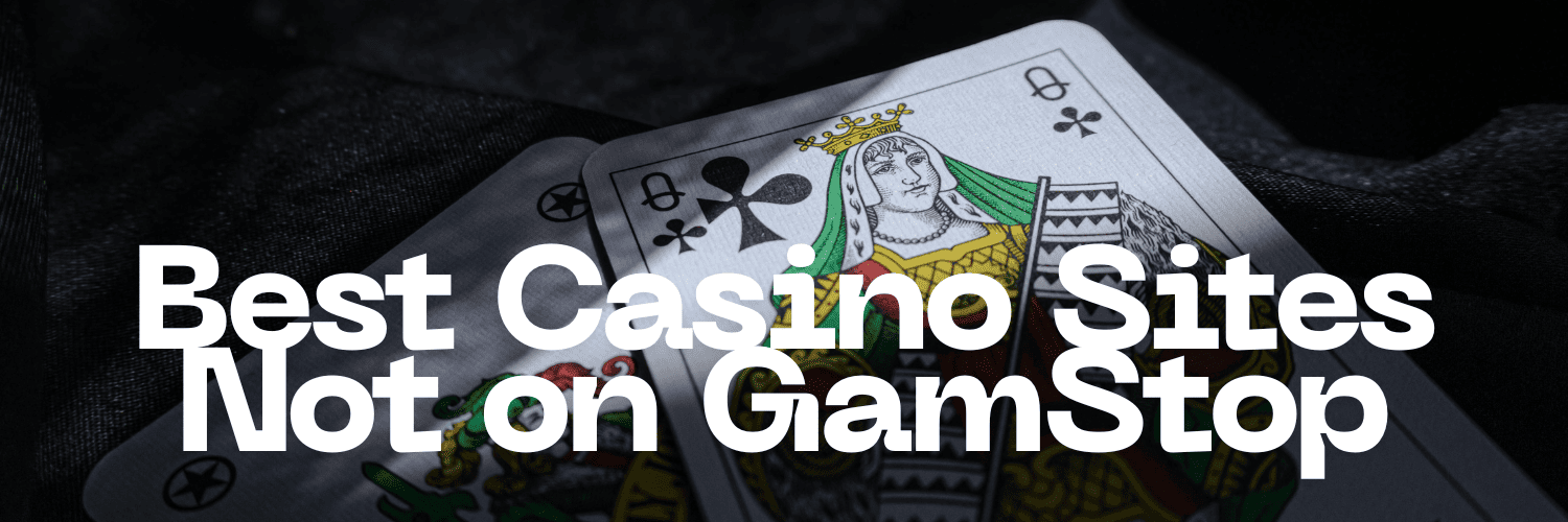 Exploring Casinos Not Registered on Gamstop 1356241643