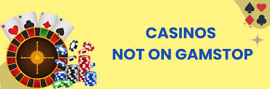 Exploring Casinos Non on Gamstop Your Guide to Safe Gaming