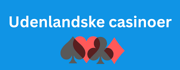 Udenlandske Casino Sider Din Guidede Oplevelse Udenlandske Casino Sider Din Guidede Oplevelse